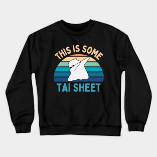 This Is Some Tai Sheet Crewneck Sweatshirt
